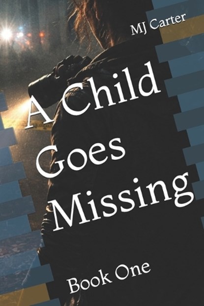 A Child Goes Missing, Mary Jane Carter - Paperback - 9781536581829