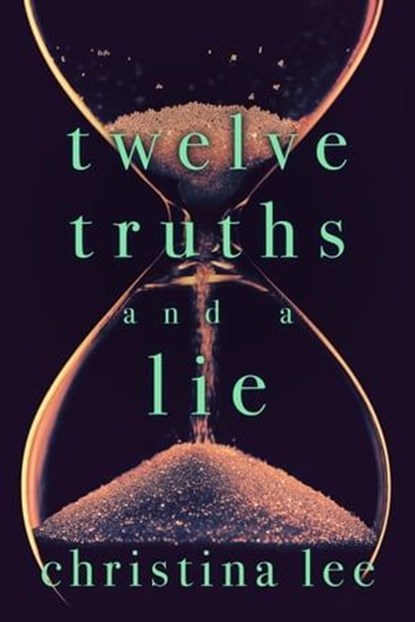 Twelve Truths and a Lie, Christina Lee - Ebook - 9781536584370