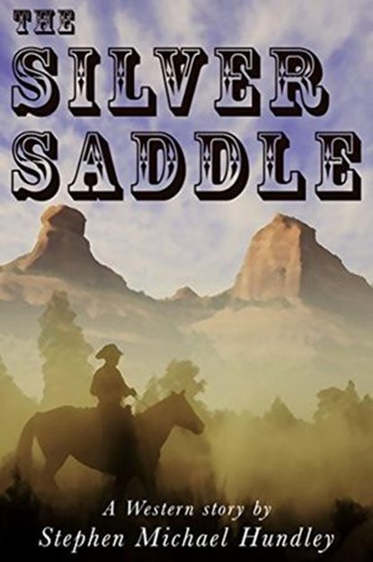 The Silver Saddle, Stephen Michael Hundley - Ebook - 9781536585254