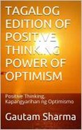 TAGALOG Edition POSITIVE THINKING POWER Of OPTIMISM | gautam sharma | 