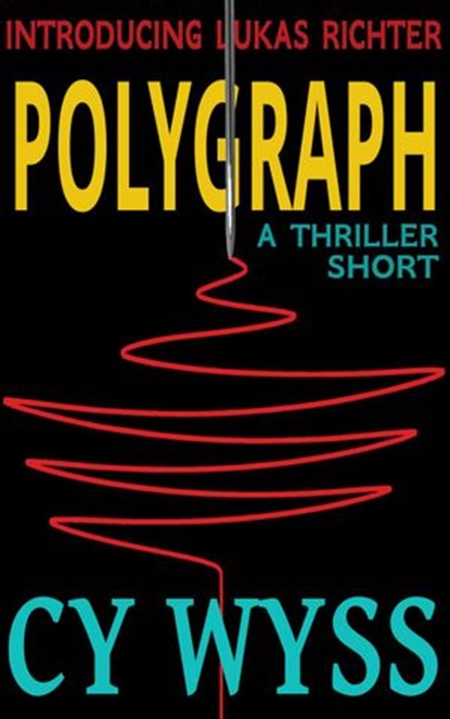 Polygraph, Cy Wyss - Ebook - 9781536596908