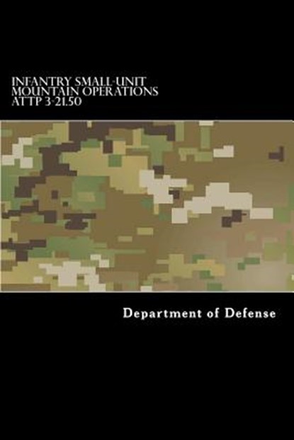 Infantry Small-Unit Mountain Operations ATTP 3-21.50, Taylor Anderson - Paperback - 9781536844085