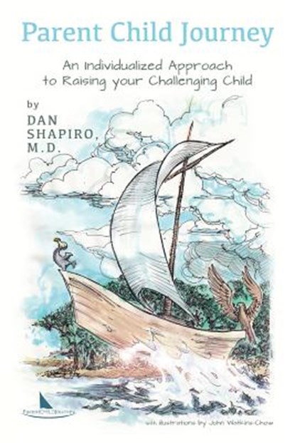 Parent Child Journey: An Individualized Approach to Raising your Challenging Child, John Watkins-Chow - Paperback - 9781536914320