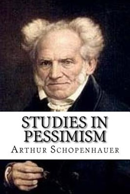 Studies In Pessimism, Arthur Schopenhauer - Paperback - 9781536918618