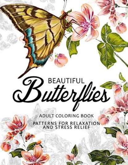 Beautiful Butterflies: coloring books for adults Relaxation (Adult Coloring Books Series, grayscale fantasy coloring books), David K. Mason - Paperback - 9781536925548