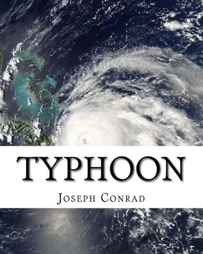 Typhoon, By Joseph Conrad (novella): Adventure story, Joseph Conrad - Paperback - 9781536989984