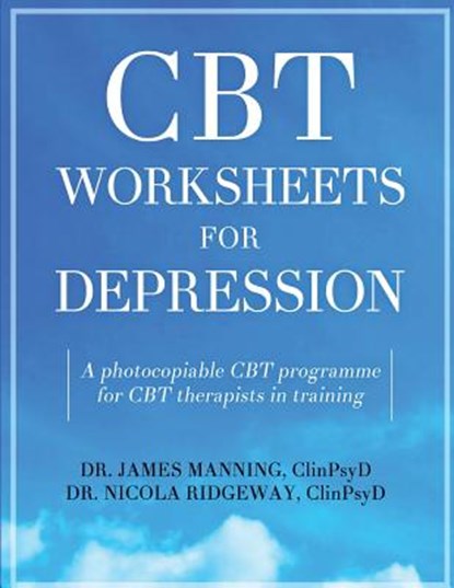 CBT Worksheets for Depression, MANNING,  Dr James - Paperback - 9781537015026