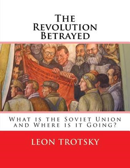 The Revolution Betrayed: What is the Soviet Union and Where is it Going?, Max Eastman - Paperback - 9781537029931