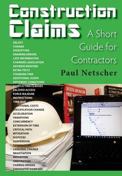 Construction Claims: A Short Guide for Contractors, Paul Netscher - Paperback - 9781537086323