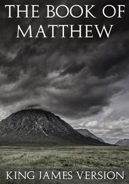 The Book of Matthew (KJV) (Large Print) (The New Testament), King James Version - Paperback - 9781537182636
