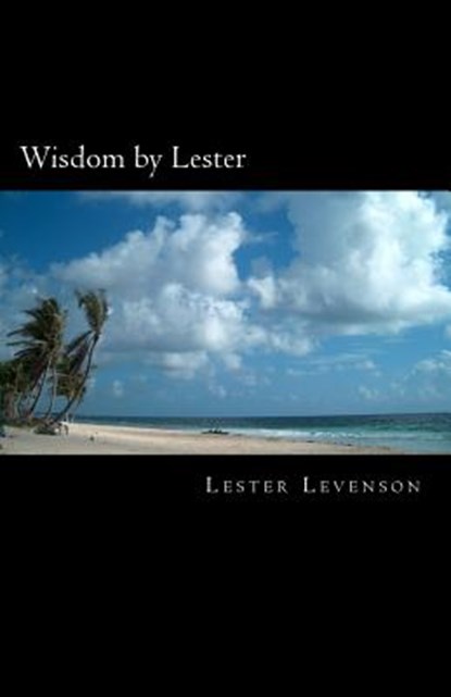Wisdom by Lester: Lester Levenson's Teachings, Yuri Spilny - Paperback - 9781537265216