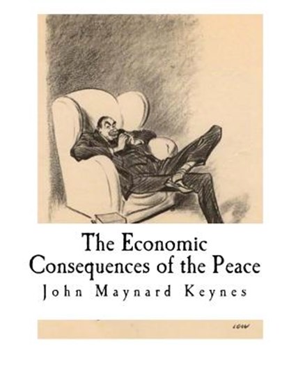 The Economic Consequences of the Peace, John Maynard Keynes - Paperback - 9781537266350