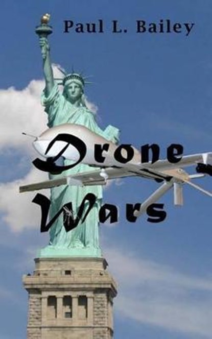 Drone Wars, BAILEY,  Paul L. - Paperback - 9781537337838