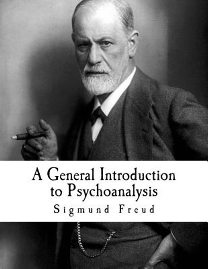 A General Introduction to Psychoanalysis: Sigmund Freud, G. Stanley Hall - Paperback - 9781537428017