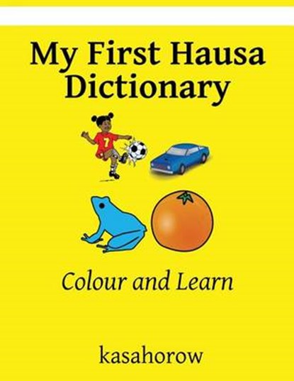 My First Hausa Dictionary, Kasahorow - Paperback - 9781537440392