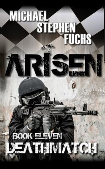 ARISEN, Book Eleven - Deathmatch, Michael Stephen Fuchs - Paperback - 9781537470009