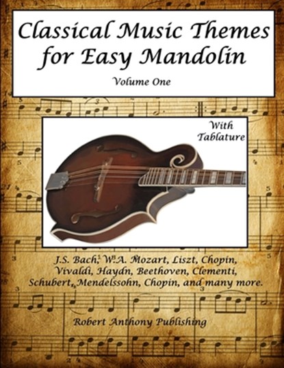 Classical Music Themes for Easy Mandolin Volume One, Dr Robert Anthony - Paperback - 9781537675602