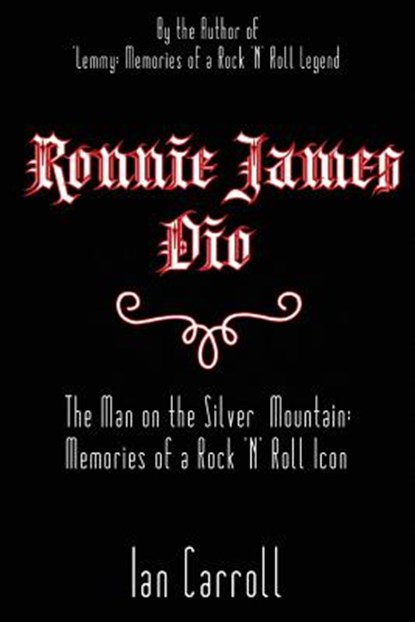 Ronnie James Dio: The Man on the Silver Mountain: Memories of a Rock 'N' Roll Icon, Ian Carroll - Paperback - 9781537736877