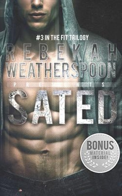Sated: #3 in the Fit Trilogy, Rebekah Weatherspoon - Paperback - 9781537744049