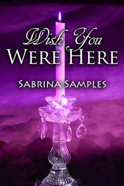 Wish You Were Here, Sabrina Samples - Ebook - 9781537794549