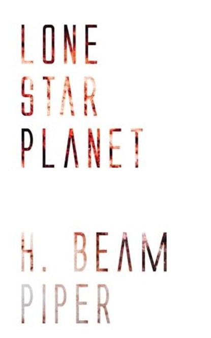 Lone Star Planet, H. Beam Piper - Ebook - 9781537800431