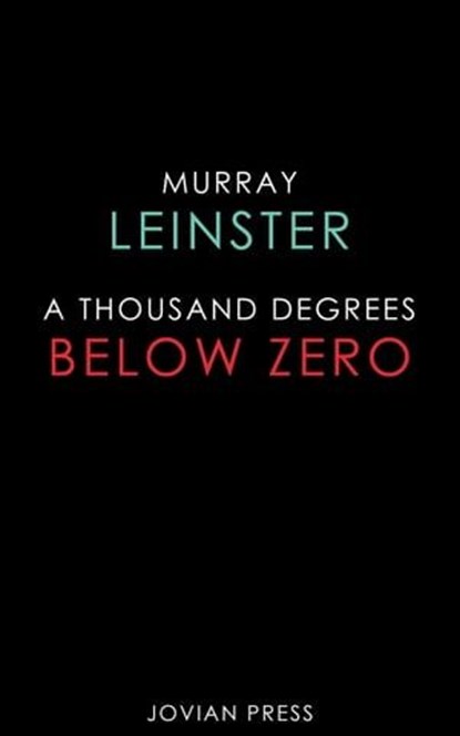 A Thousand Degrees Below Zero, Murray Leinster - Ebook - 9781537802152