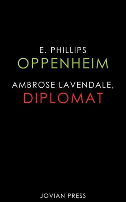 Ambrose Lavendale, Diplomat, E. Phillips Oppenheim - Ebook - 9781537802183