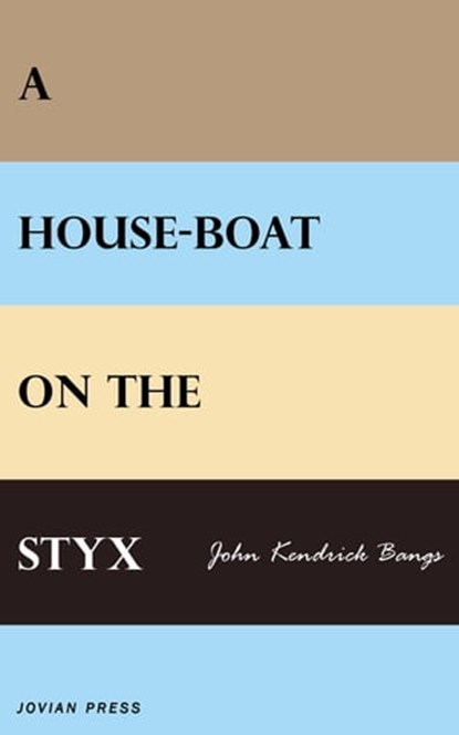 A House-boat on the Styx, John Kendrick Bangs - Ebook - 9781537802237