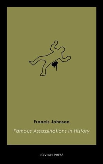 Famous Assassinations in History, Francis Johnson - Ebook - 9781537802268