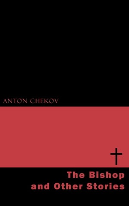 The Bishop and Other Stories, Anton Chekov - Ebook - 9781537802886