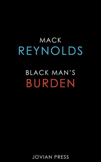 Black Man's Burden, Mack Reynolds - Ebook - 9781537803128