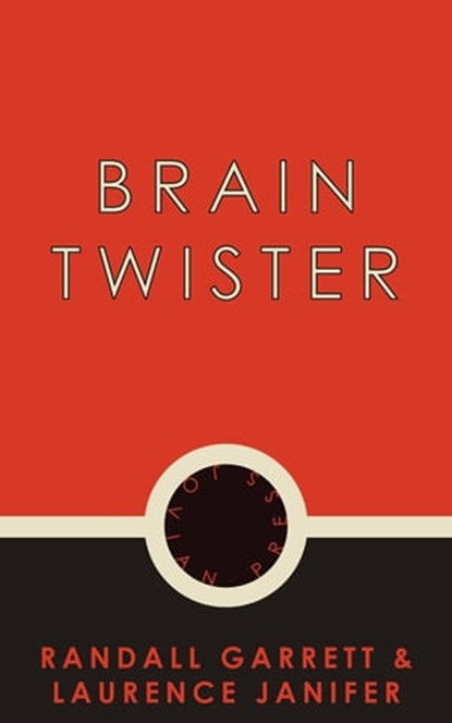 Brain Twister, Randall Garrett ; Laurence Janifer - Ebook - 9781537803135