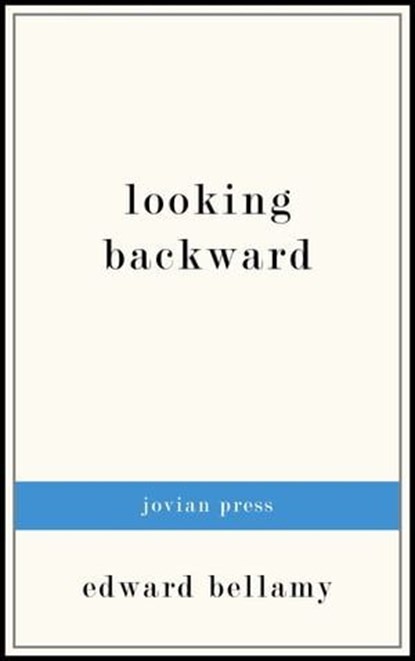 Looking Backward, Edward Bellamy - Ebook - 9781537804118