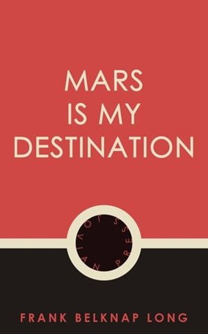 Mars is My Destination, Frank Belknap Long - Ebook - 9781537804187