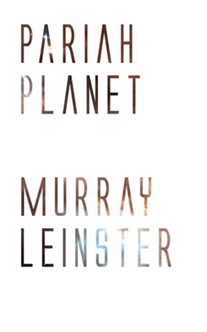Pariah Planet, Murray Leinster - Ebook - 9781537804323