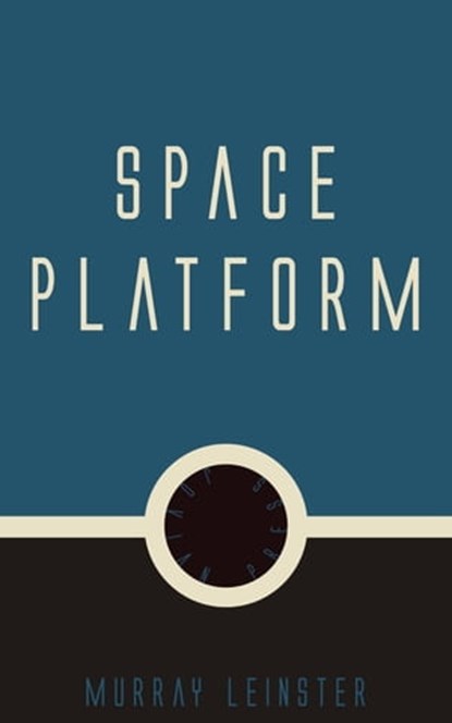 Space Platform, Murray Leinster - Ebook - 9781537806921