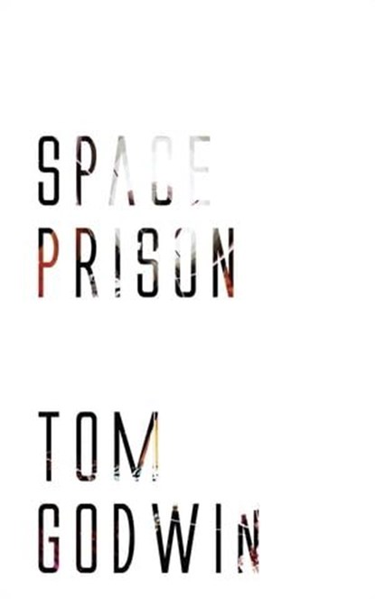 Space Prison, Tom Godwin - Ebook - 9781537806938