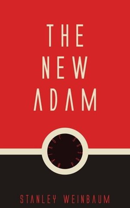 The New Adam, Stanley Weinbaum - Ebook - 9781537808444