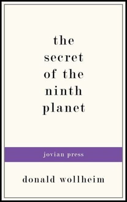 The Secret of the Ninth Planet, Donald Wollheim - Ebook - 9781537808581