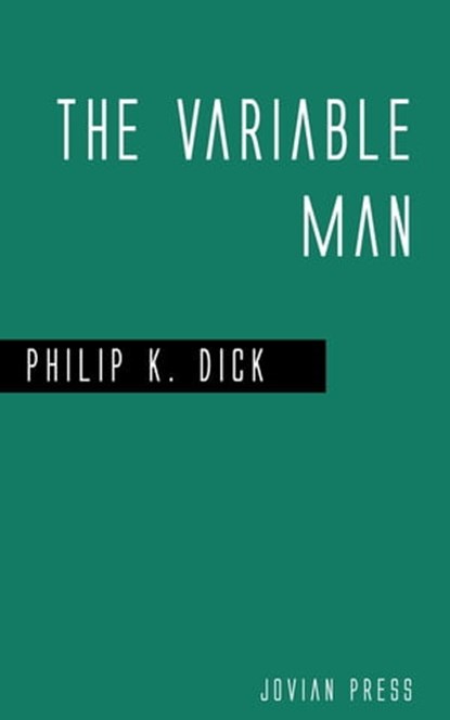 The Variable Man, Philip K. Dick - Ebook - 9781537808680