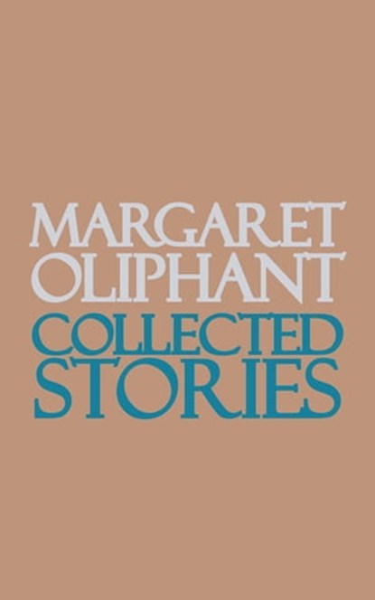 Collected Stories, Margaret Oliphant - Ebook - 9781537808932