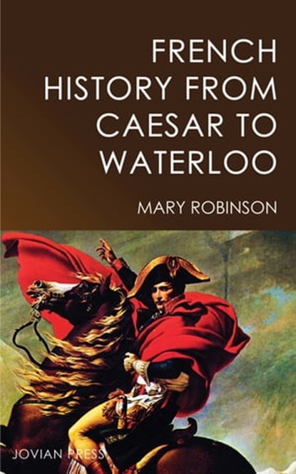 French History from Caesar to Waterloo, Mary Robinson - Ebook - 9781537808956