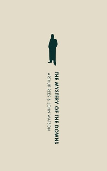 The Mystery of the Downs, Arthur Rees ; John Watson - Ebook - 9781537809861