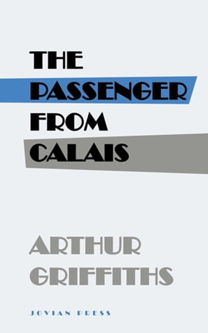 The Passenger from Calais, Arthur Griffiths - Ebook - 9781537809991