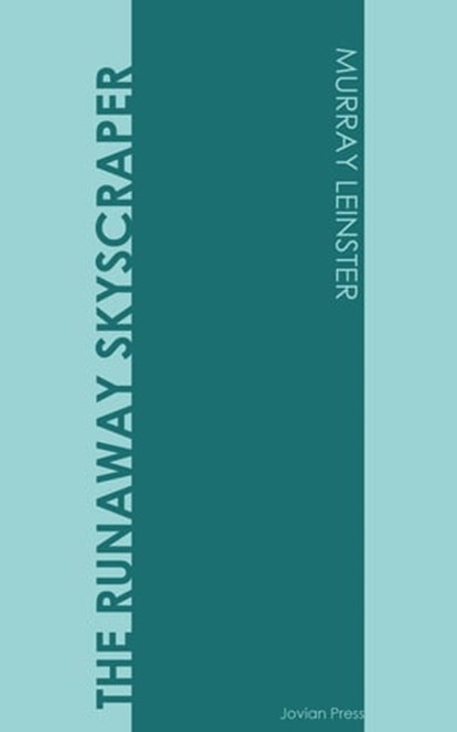 The Runaway Skyscraper, Murray Leinster - Ebook - 9781537810621