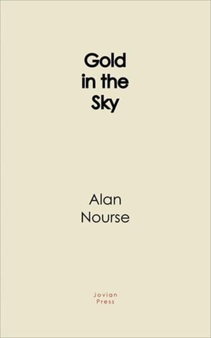 Gold in the Sky, Alan Nourse - Ebook - 9781537810867