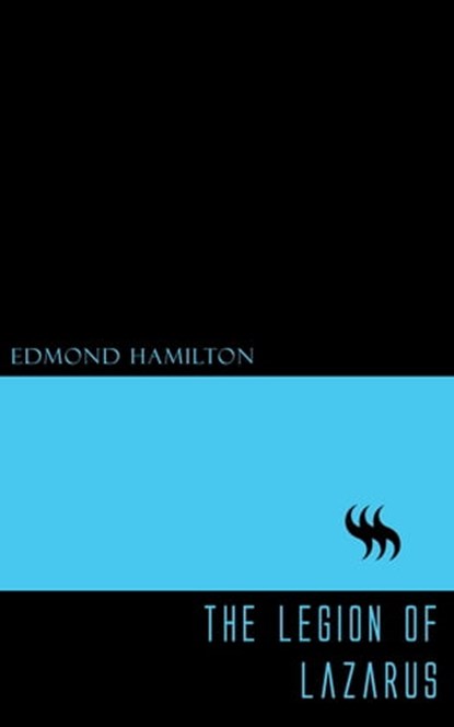 The Legion of Lazarus, Edmond Hamilton - Ebook - 9781537811215