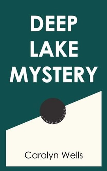 Deep Lake Mystery, Carolyn Wells - Ebook - 9781537813578