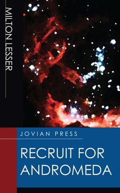 Recruit for Andromeda, Milton Lesser - Ebook - 9781537813851