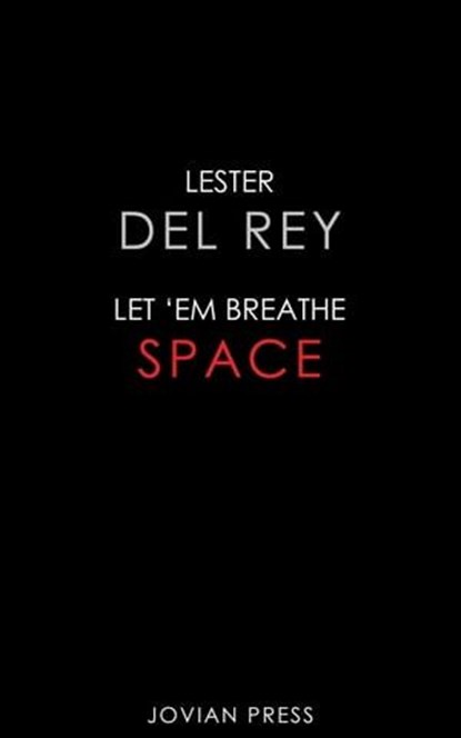 Let 'Em Breathe Space, Lester Del Rey - Ebook - 9781537814001